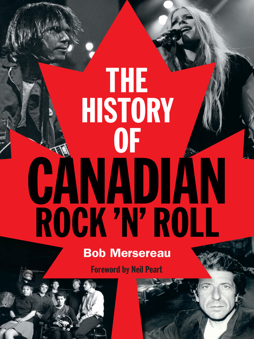 Title details for The History of Canadian Rock 'n' Roll by Bob Mersereau - Available
